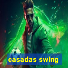 casadas swing